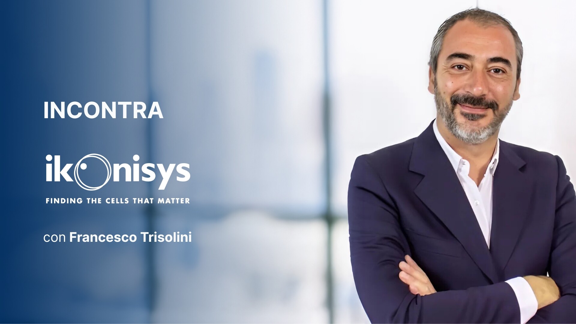 Video intervista con Francesco Trisolini Ikonisys